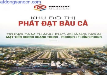 Dự án Khu dân cư Phát Đạt Bàu Cả Quảng Ngãi