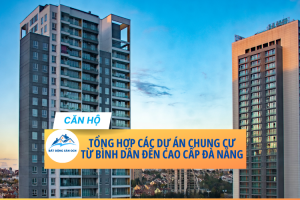 Các dự án căn hộ chung cư Đà Nẵng đầy đủ từ bình dân đến cao cấp